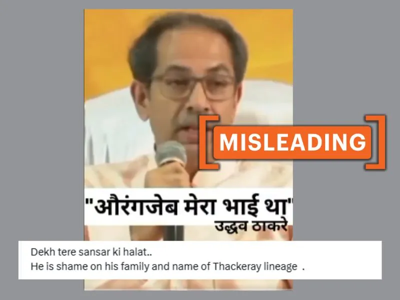 Clipped video shared as Uddhav Thackeray praising Mughal emperor Aurangzeb